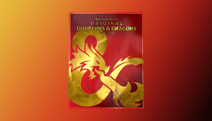 Red-and-gold dust jacket cover of The Making of Original Dungeons & Dragons: 1970-1977, on a orange-to-black gradient background